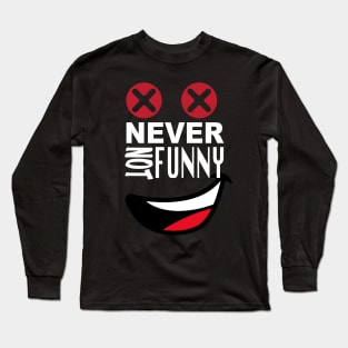 Never Not Funny Long Sleeve T-Shirt